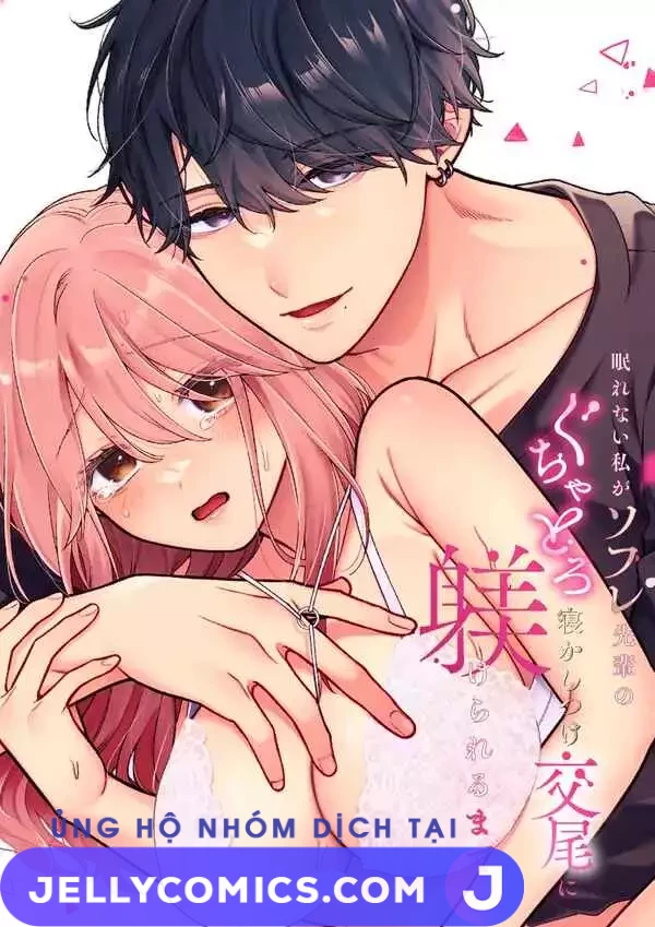[21+] Khi Tôi Mất Ngủ Và Được Anh Senpai Dỗ Ngủ Bằng Thân Thể~
