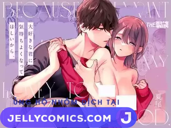 [21+] Vì Tôi Muốn Người Tôi Yêu Được Hạnh Phúc…