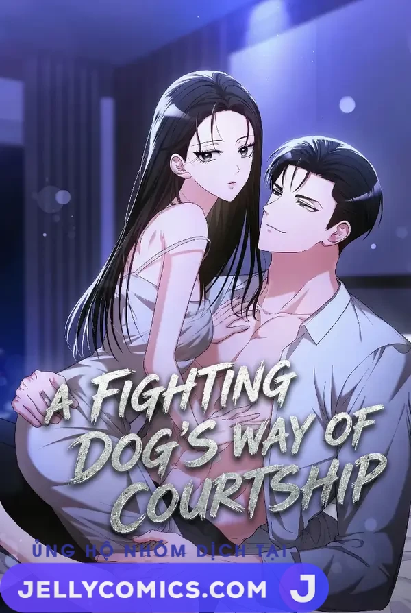 A Fighting Dog’s Way of Courtship [+19] [Eris Scans]