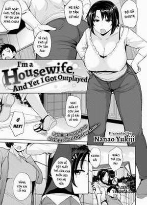 I’m a Housewife, and Yet I Got Outplayed