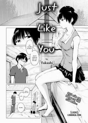 Just like you