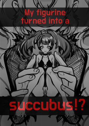 Tượng nhỏ của tôi đã biến thành một succubus!