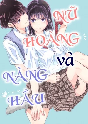Nữ Hoàng Và Nàng Hầu